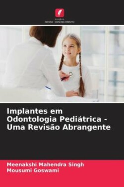 Implantes em Odontologia Pediátrica - Uma Revisão Abrangente