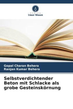 Selbstverdichtender Beton mit Schlacke als grobe Gesteinskörnung