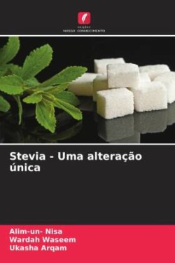 Stevia - Uma alteração única