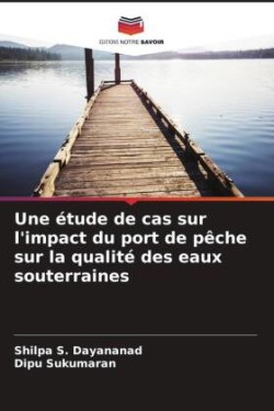 Une étude de cas sur l'impact du port de pêche sur la qualité des eaux souterraines