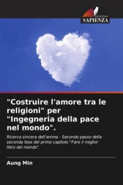 "Costruire l'amore tra le religioni" per "Ingegneria della pace nel mondo".