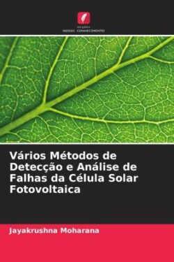 Vários Métodos de Detecção e Análise de Falhas da Célula Solar Fotovoltaica