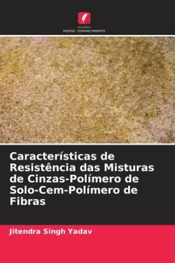 Características de Resistência das Misturas de Cinzas-Polímero de Solo-Cem-Polímero de Fibras