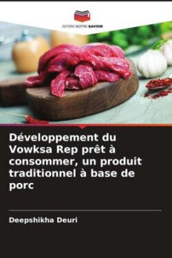 Développement du Vowksa Rep prêt à consommer, un produit traditionnel à base de porc