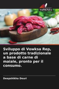 Sviluppo di Vowksa Rep, un prodotto tradizionale a base di carne di maiale, pronto per il consumo.