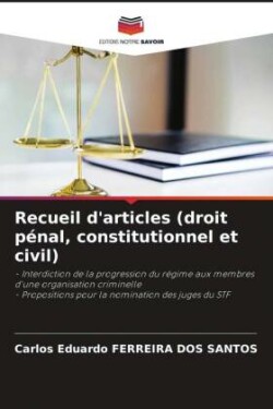 Recueil d'articles (droit pénal, constitutionnel et civil)