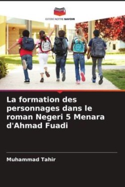 La formation des personnages dans le roman Negeri 5 Menara d'Ahmad Fuadi