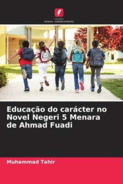 Educação do carácter no Novel Negeri 5 Menara de Ahmad Fuadi