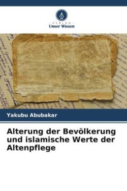 Alterung der Bevölkerung und islamische Werte der Altenpflege