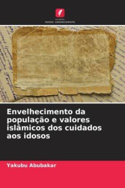 Envelhecimento da população e valores islâmicos dos cuidados aos idosos