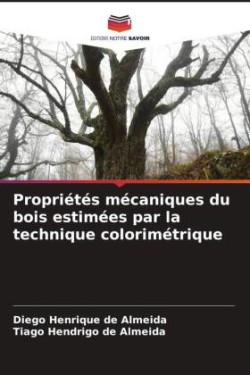 Propriétés mécaniques du bois estimées par la technique colorimétrique