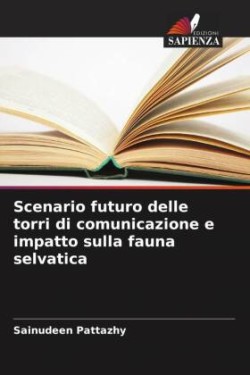 Scenario futuro delle torri di comunicazione e impatto sulla fauna selvatica