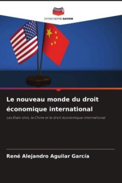 Le nouveau monde du droit économique international