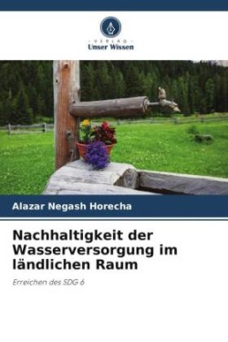 Nachhaltigkeit der Wasserversorgung im ländlichen Raum