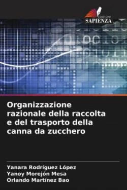 Organizzazione razionale della raccolta e del trasporto della canna da zucchero