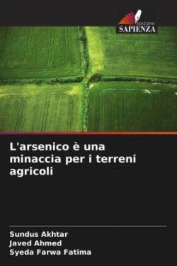 L'arsenico è una minaccia per i terreni agricoli