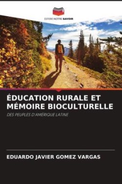 ÉDUCATION RURALE ET MÉMOIRE BIOCULTURELLE