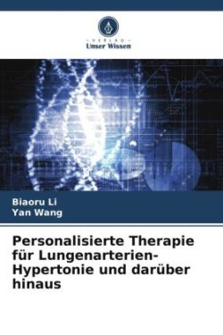 Personalisierte Therapie für Lungenarterien-Hypertonie und darüber hinaus