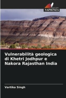 Vulnerabilità geologica di Khetri Jodhpur e Nakora Rajasthan India