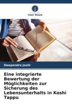 Eine integrierte Bewertung der Möglichkeiten zur Sicherung des Lebensunterhalts in Koshi Tappu