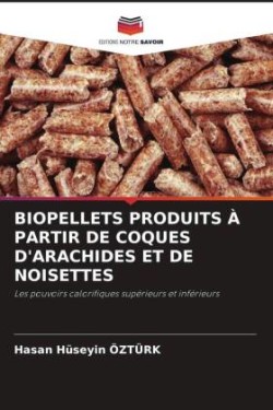 BIOPELLETS PRODUITS À PARTIR DE COQUES D'ARACHIDES ET DE NOISETTES