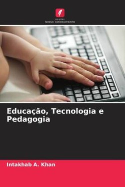 Educação, Tecnologia e Pedagogia