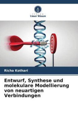 Entwurf, Synthese und molekulare Modellierung von neuartigen Verbindungen