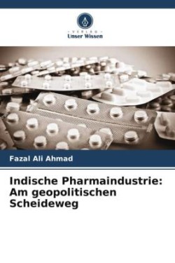 Indische Pharmaindustrie: Am geopolitischen Scheideweg