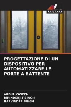 PROGETTAZIONE DI UN DISPOSITIVO PER AUTOMATIZZARE LE PORTE A BATTENTE