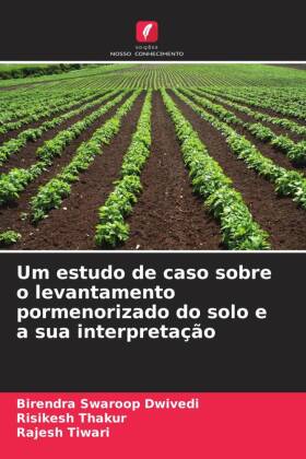 Um estudo de caso sobre o levantamento pormenorizado do solo e a sua interpretação