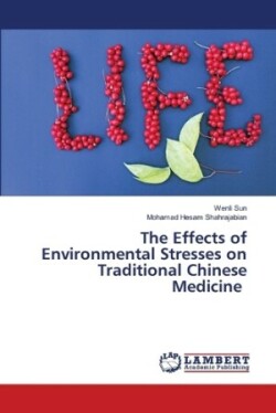 Effects of Environmental Stresses on Traditional Chinese Medicine