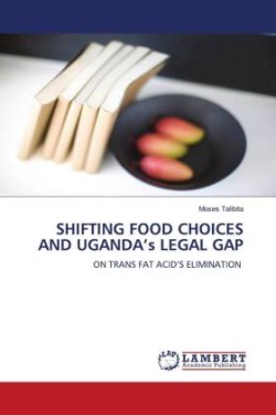 SHIFTING FOOD CHOICES AND UGANDA's LEGAL GAP