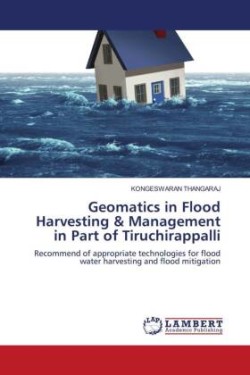 Geomatics in Flood Harvesting & Management in Part of Tiruchirappalli