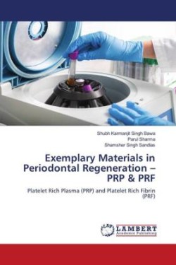 Exemplary Materials in Periodontal Regeneration - PRP & PRF