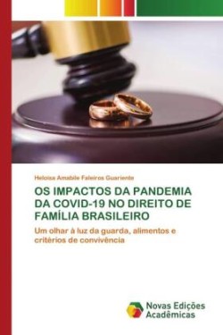 OS Impactos Da Pandemia Da Covid-19 No Direito de Família Brasileiro