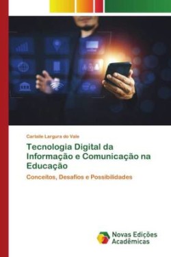 Tecnologia Digital da Informação e Comunicação na Educação