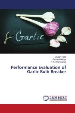 Performance Evaluation of Garlic Bulb Breaker
