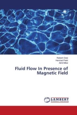 Fluid Flow In Presence of Magnetic Field