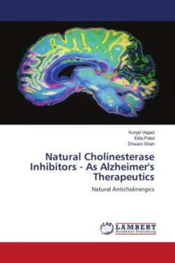 Natural Cholinesterase Inhibitors - As Alzheimer's Therapeutics