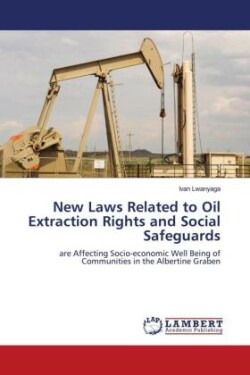 New Laws Related to Oil Extraction Rights and Social Safeguards