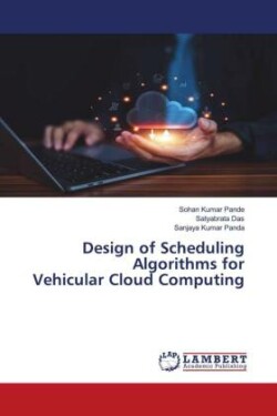 Design of Scheduling Algorithms for Vehicular Cloud Computing