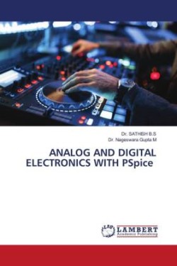ANALOG AND DIGITAL ELECTRONICS WITH PSpice