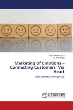 Marketing of Emotions - Connecting Customers' Via Heart