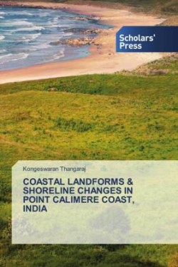 COASTAL LANDFORMS & SHORELINE CHANGES IN POINT CALIMERE COAST, INDIA