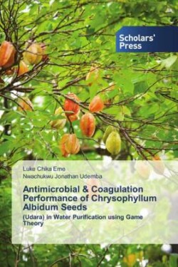 Antimicrobial & Coagulation Performance of Chrysophyllum Albidum Seeds