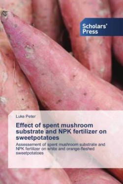 Effect of spent mushroom substrate and NPK fertilizer on sweetpotatoes