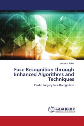 Face Recognition through Enhanced Algorithms and Techniques