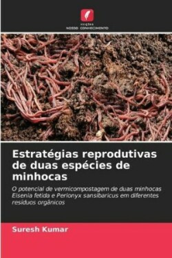 Estratégias reprodutivas de duas espécies de minhocas