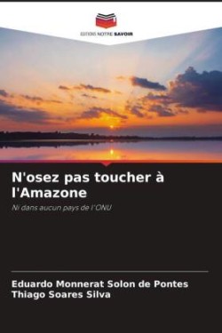 N'osez pas toucher à l'Amazone