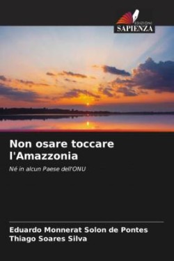 Non osare toccare l'Amazzonia